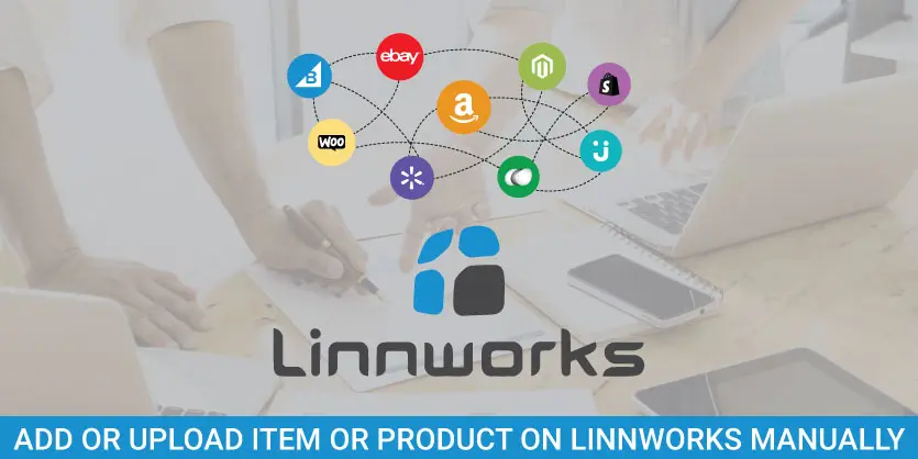 Add or Upload Product Details in Linnworks Dashboard Manually
